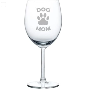 Dog Mom Wine Glass (10 Oz)