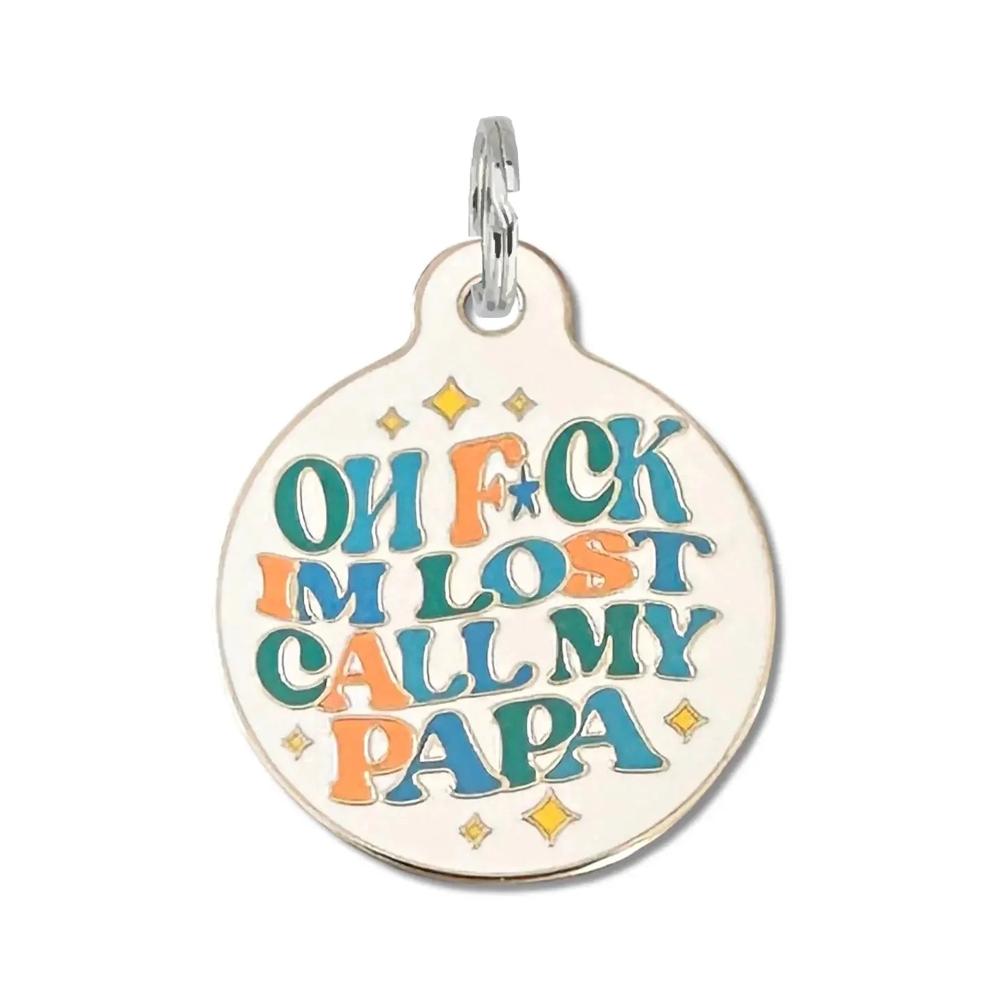 Oh F*Ck I'M Lost Call Papa Pet ID Tag