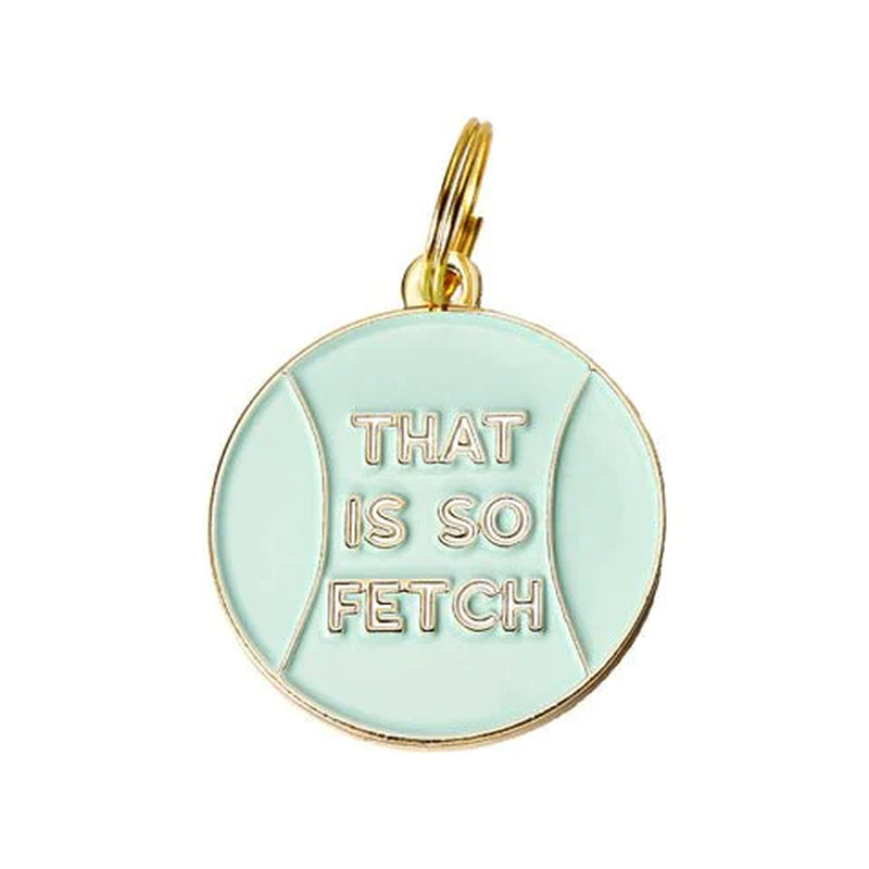 That Is so Fetch Dog ID Tag