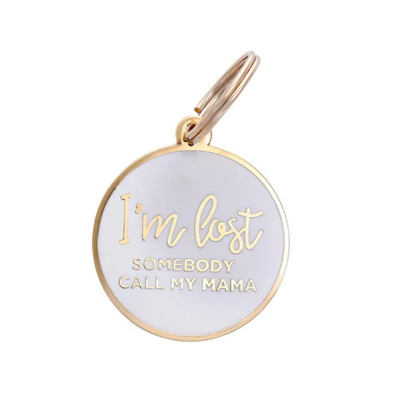 I'M Lost, Somebody Call My Mama - Dog ID Tag