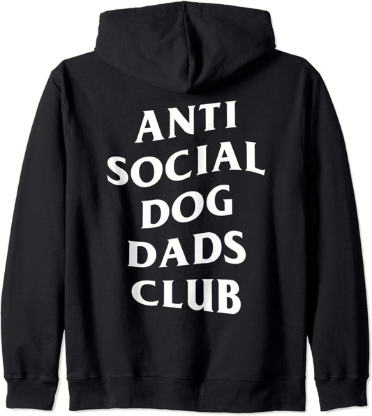 Anti Social Dog Dads Club, Funny Introvert Father Dog Lover Zip Hoodie