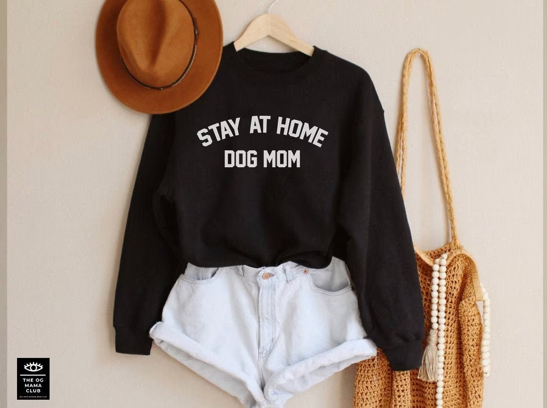 Stay at Home Dog Mom Sweatshirt